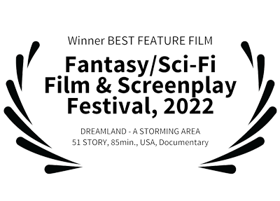 Winner BEST FEATURE FILM Fantasy Sci-Fi Film Screenplay Festival 2022 DREAMLAND A STORMING AREA 51 STORY 85min USA Documentary